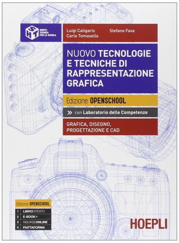 Nuovo tecnologie e tecniche di rappresentazione grafica. Grafica, disegno, progettazionee e CAD. Per i Licei. Con e-book. Con espansione online di Luigi Caligaris, Stefano Fava, Carlo Tomasello edito da Hoepli