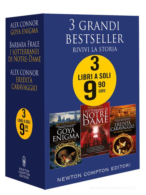 Libro 3 grandi bestseller. Rivivi la storia: Goya enigma-I sotterranei di Notre-Dame-Eredità Caravaggio di Alex Connor, Barbara Frale di Newton Compton Editori
