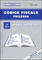 Codice fiscale Frizzera vol.1 di Bruno Frizzera edito da Il Sole 24 Ore Pirola