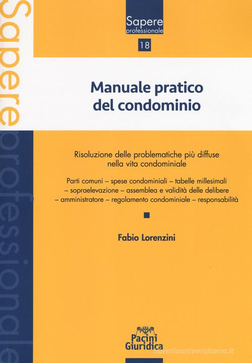 Manuale pratico del condominio di Fabio Lorenzini edito da Pacini Giuridica