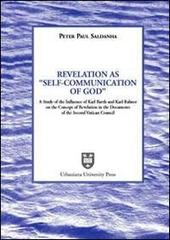 Revelation as «Self-Communication of God». A study of the Influence of Karl Rahner on the concept of revelation in the document of the Second Vatican Council edito da Urbaniana University Press