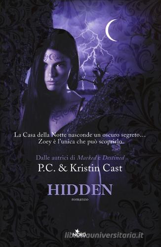 Hidden. La casa della notte di P. C. Cast, Kristin Cast edito da Nord