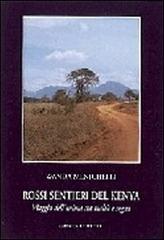Rossi sentieri del Kenia. Anime in viaggio tra fantasia e realtà di Wanda Menichelli edito da Gangemi Editore