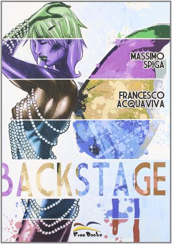 Backstage di Massimo Spiga, Francesco Acquaviva edito da Free Books