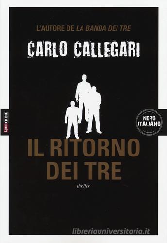 Il ritorno dei tre di Carlo Callegari edito da Time Crime