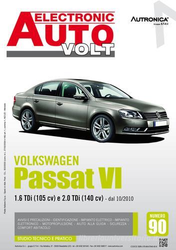 Volkswagen Passat VI. 1.6 TDI (105 CV) e 2.0 TDI (140 CV) dal 10-2010. Ediz. multilingue edito da Autronica