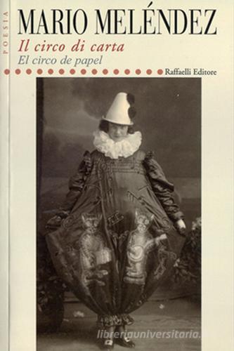 Il circo di carta-El circo de papel di Mario Meléndez edito da Raffaelli