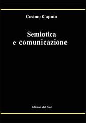 Semiotica e comunicazione di Cosimo Caputo edito da Edizioni Dal Sud