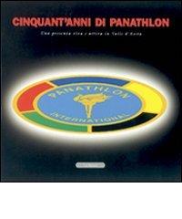 Cinquant'anni di Panathlon. Una presenza viva e attiva in valle D'Aosta edito da Le Château Edizioni