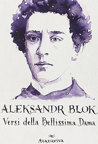 Versi della bellissima dama di Aleksandr Blok edito da Acquaviva