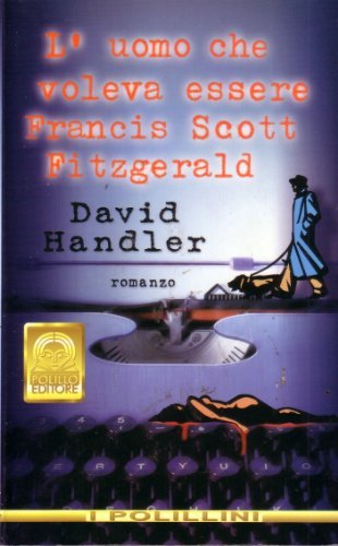 L' uomo che voleva essere Francis Scott Fitzgerald di David Handler edito da Polillo