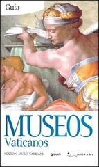 Musei vaticani. Guida. Ediz. spagnola edito da Edizioni Musei Vaticani