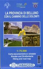 La provincia di Belluno con il cammino delle Dolomiti. Scala 1:75.000 edito da Tabacco