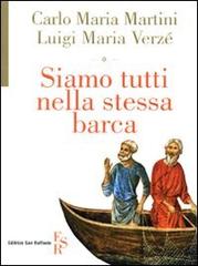 Siamo tutti nella stessa barca di Carlo Maria Martini, Luigi M. Verzé edito da Editrice San Raffaele