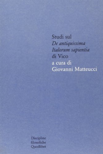 Studi sul «De antiquissima italorum sapientia» di Vico edito da Quodlibet