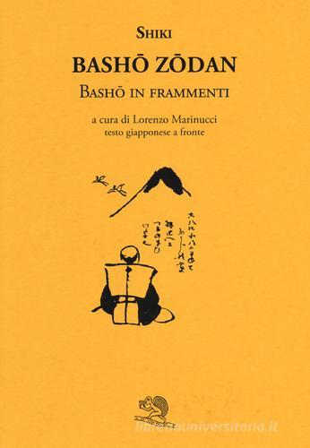 Basho zodan. Basho in frammenti di Masaoka Shiki edito da La Vita Felice