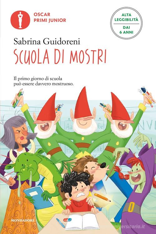 Scuola di mostri. Ediz. ad alta leggibilità di Sabrina Guidoreni edito da Mondadori