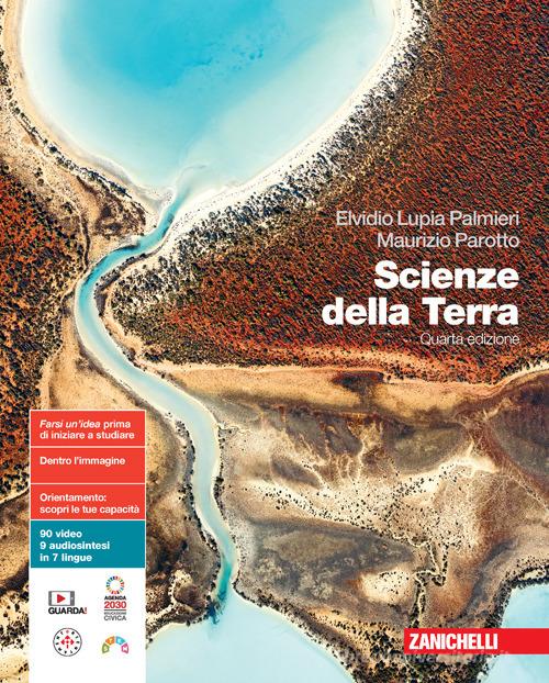 Scienze della terra. Per le Scuole superiori. Con e-book di Elvidio Lupia Palmieri, Maurizio Parotto edito da Zanichelli