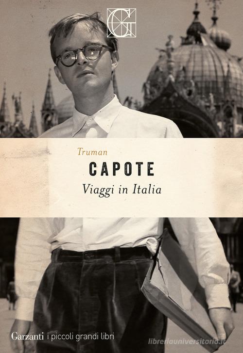 Viaggi in Italia di Truman Capote edito da Garzanti