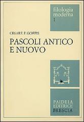 Pascoli antico e nuovo di Cesare Goffis edito da Paideia