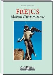 Fréjus. Memorie di un monumento di Roberto Antonetto edito da Allemandi