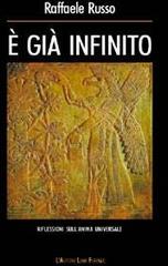 È già infinito. Riflessioni sull'anima universale di Raffaele Russo edito da L'Autore Libri Firenze