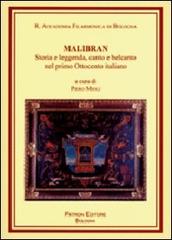 Malibran. Storia e leggenda, canto e belcanto nel primo Ottocento italiano. Con CD Audio edito da Pàtron
