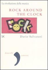 Rock around the clock. La rivoluzione della musica di Dario Salvatori edito da Donzelli