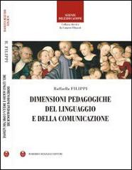 Dimensioni pedagogiche del linguaggio e della comunicazione di Raffaella Filippi edito da Barbieri Selvaggi
