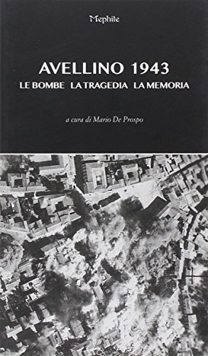 Avellino 1943 di Mario De Prospo edito da Mephite