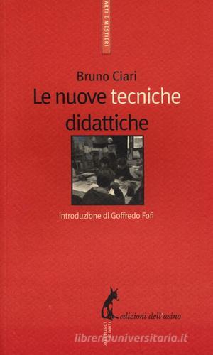 Le nuove tecniche didattiche di Bruno Ciari edito da Edizioni dell'Asino