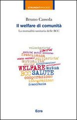 Il welfare di comunità. La mutualità sanitaria delle BCC di Bruno Cassola edito da Ecra