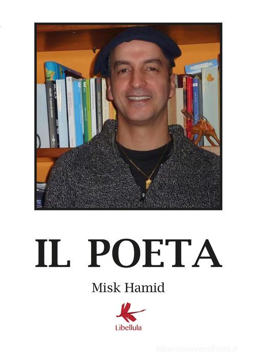 Il poeta di Misk Hamid edito da Libellula Edizioni