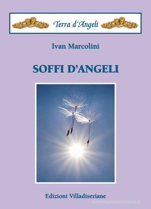 Soffi d'angeli di Ivan Marcolini edito da Villadiseriane