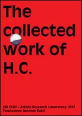 The collected work of H.C. Artists research laboratory 2013. Fondazione Antonio Ratti. Ediz. illustrata edito da Mousse Magazine & Publishing