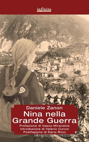 Nina nella grande guerra di Daniele Zanon edito da Infinito Edizioni