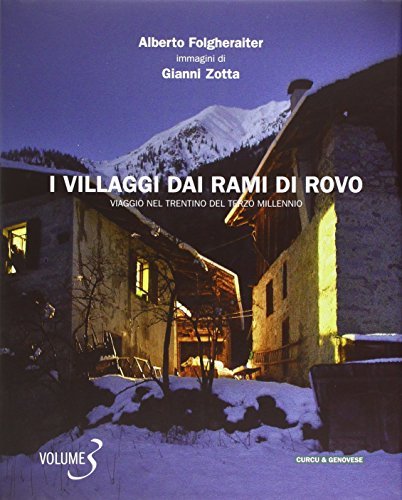 I villaggi dai rami di rovo. Viaggio nel Trentino del terzo millennio di Alberto Folgheraiter edito da Curcu & Genovese Ass.