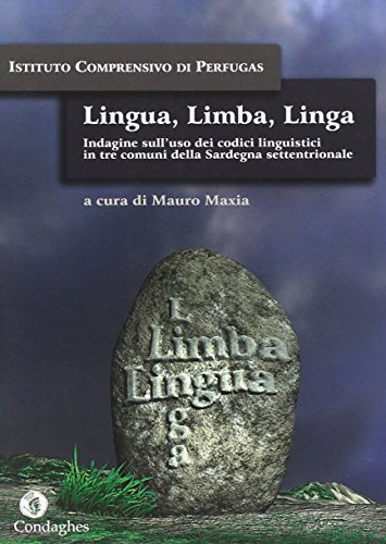 lingua, limba, linga. Indagine sull'uso dei codici linguistici in tre comuni della Sardegna edito da Condaghes