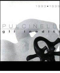 Pulcinelli 1993-1999. Gli inediti edito da CLD Libri
