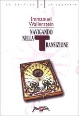 Navigando nella transizione di Immanuel Wallerstein edito da Prospettiva