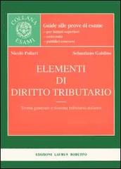 Elementi di diritto tributario. Teoria generale e sistema tributario italiano di Nicolò Pollari, Sebastiano Galdino edito da Laurus Robuffo