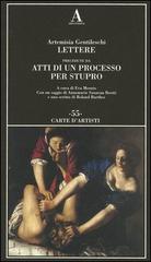 Lettere precedute da «Atti di un processo per stupro» di Artemisia Gentileschi edito da Abscondita