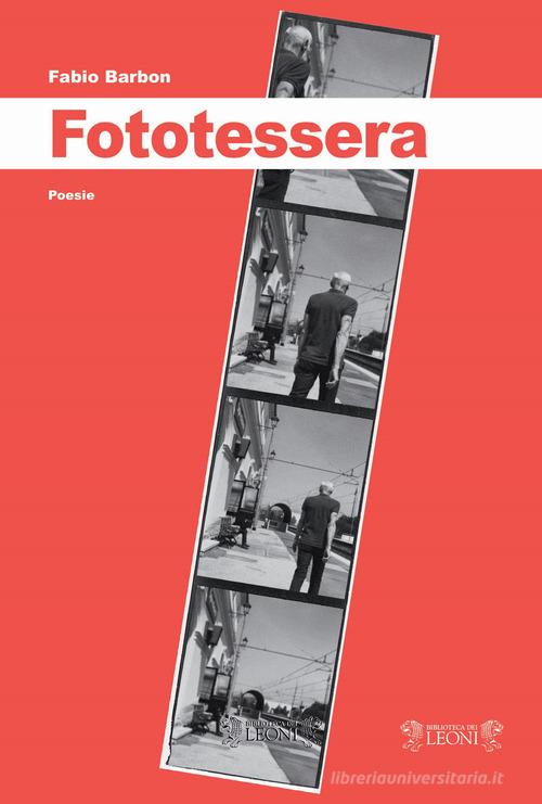 Fototessera di Fabio Barbon edito da Biblioteca dei Leoni