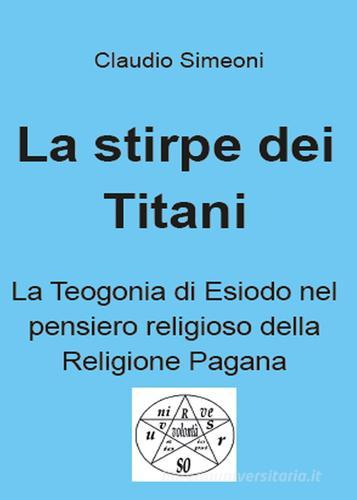 La stirpe dei titani di Claudio Simeoni edito da Youcanprint