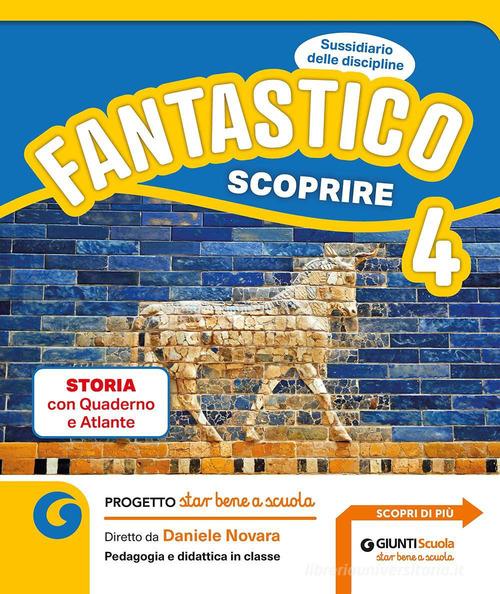 Fantastico scoprire. Con Matematica, Scienze e Tecnologia, Verifiche Matematica e Scienze 4-5, Storia, Geografia, Verifiche Storia e Geografia 4-5. Per la 4 ? classe vol. 1 edito da Giunti Scuola
