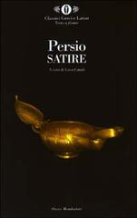 Satire. Testo latino a fronte di A. Flacco Persio edito da Mondadori