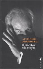 Il maestro e le maghe di Alejandro Jodorowsky edito da Feltrinelli