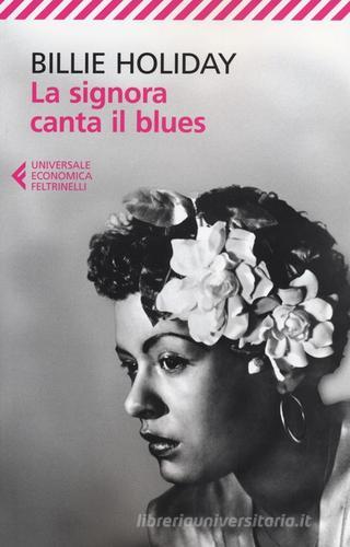 La signora canta il blues di Billie Holiday edito da Feltrinelli