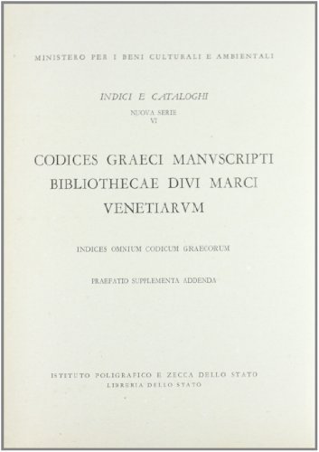 Codices graeci manuscripti Bibliothecae divi Marci Venetiarum. Indices omnium codicum graecorum di Elpidio Mioni edito da Ist. Poligrafico dello Stato