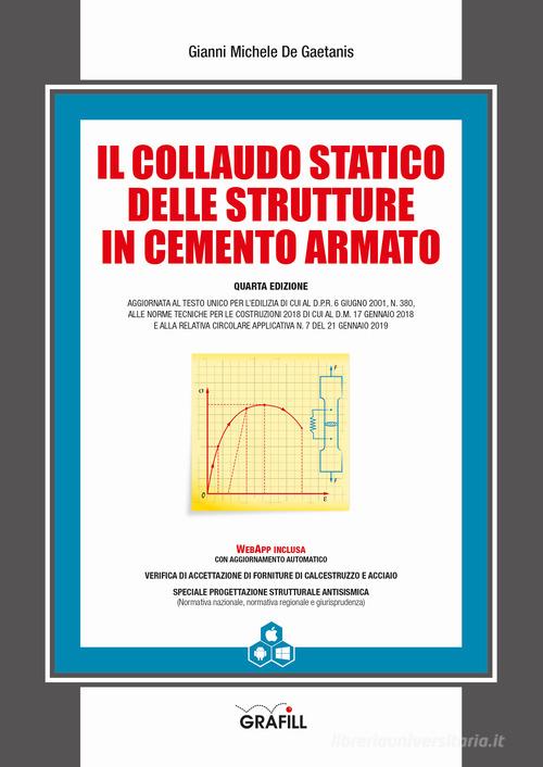 Il collaudo statico delle strutture in cemento armato. Con Contenuto digitale per accesso online di Gianni Michele De Gaetanis edito da Grafill